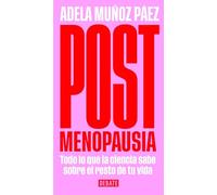 Postmenopausia: Todo lo que la ciencia sabe sobre el resto de tu vida