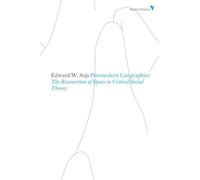 Postmodern Geographies: The Reassertion of Space in Critical Social Theory