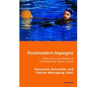 Postmodern Impegno - Impegno postmoderno : Ethics and Commitment in Contemporary Italian Culture - Etica e engagement nella cultura italiana contemporanea : 4