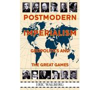 Postmodern Imperialism: Geopolitics and the Great Games