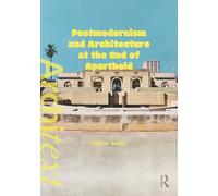 Postmodernism and Architecture at the End of Apartheid