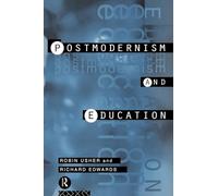 Postmodernism and Education: Different Voices, Different Worlds