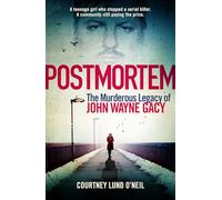 Postmortem: The murderous legacy of John Wayne Gacy