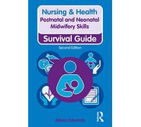 Postnatal and Neonatal Midwifery Skills: Survival Guide