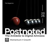Postnoted: The Antidote to Digital Amnesia: Edition 4: Momentum ≠ Growth