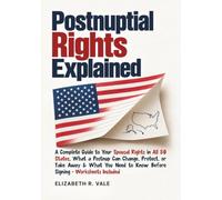 Postnuptial Rights Explained: A Complete Guide to Your Spousal Rights in All 50 States, What a Postnup Can Change, Protect, or Take Away & What You Need to Know Before Signing - Worksheets Included