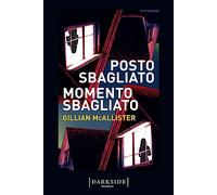 Posto sbagliato, momento sbagliato