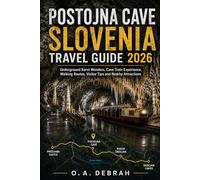POSTOJNA CAVE SLOVENIA TRAVEL GUIDE 2026: Underground Karst Wonders, Cave Train Experience, Walking Routes, Visitor Tips and Nearby Attractions