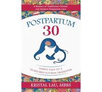 Postpartum 30: Thirty Days to a Nurtured Fourth Trimester