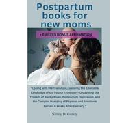 Postpartum books for new moms:: Coping with the Transition,Exploring the Emotional Landscape of the Forth Trimester - Unraveling the Threads of Baby Blues, Postpartum Depression +6 weeks bonus affirm