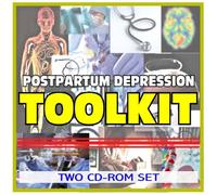 Postpartum Depression Toolkit - Comprehensive Medical Encyclopedia with Treatment Options, Clinical Data, and Practical Information (Two CD-ROM Set)