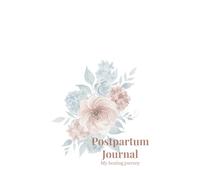 Postpartum Journal: My Healing Journey