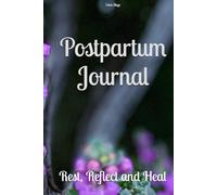 Postpartum Journal: Rest, Reflect and Heal
