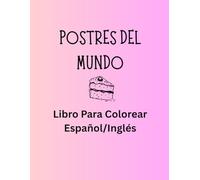 Postres Del Mundo: Libro Para Colorear Español/Inglés