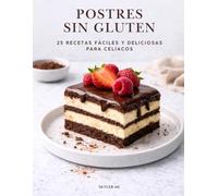 POSTRES SIN GLUTEN: Recetas Fáciles y Deliciosas para Celíacos