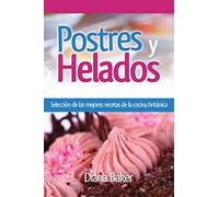 Postres y Helados: Selección de las mejores recetas de la cocina británica: 3