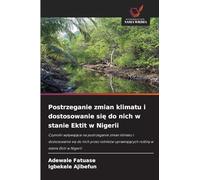 Postrzeganie zmian klimatu i dostosowanie si¿ do nich w stanie Ektit w Nigerii: Czynniki wp¿ywaj¿ce na postrzeganie zmian klimatu i dostosowanie si¿ ... ro¿liny w stanie Ekiti w Nigerii