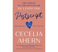 Postscript: the emotional and heartwarming sequel to the multi-million copy bestseller PS, I LOVE YOU