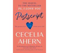 Postscript: the emotional and heartwarming sequel to the multi-million copy bestseller PS, I LOVE YOU