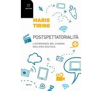 Postspettatorialità. L'esperienza socioculturale del cinema nell'era digitale