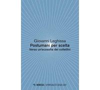 Postumani per scelta. Verso un'ecosofia dei collettivi