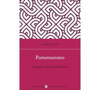 Postumanismo. Una guida al pensiero del futuro