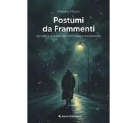 Postumi da frammenti. Da mille e una lira, per notti buie e tempestose