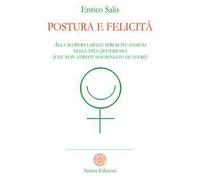 Postura e felicità. Alla scoperta degli stress più comuni nella vita quotidiana (che non avresti mai pensato di avere)