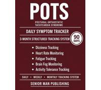 Postural Orthostatic Tachycardia Syndrome (POTS) 3-Month Journal: Structured Daily Tracking for Dizziness, Heart Rate, Fatigue, Brain Fog, and Activity Tolerance - Includes Weekly and Monthly Reviews