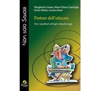 Posture dell'educare. Voci e significati nell'agire educativo oggi