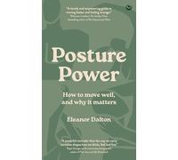 Posture Power: How to move well, and why it matters