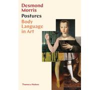 Postures: Body Language in Art: Body Language in Art - Desmond Morris