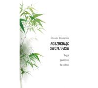 Poszukując Swojej Pasji Ikigai jako klucz do radości