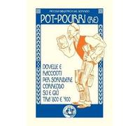 Pot-pourri(re). Novelle e racconti per sorridere correndo su e giù tra '800 e '900. Ediz. illustrata