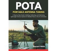 pota portable antenna tuning: A Step-by-Step Guide to Building, Calibrating, and Optimizing Lightweight Antenna Systems for Reliable Parks-on-the-Air Activations
