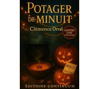 Potager de minuit: cosy mystery : Sous les lanternes, un carnet s’efface et la soupe réclame la vérité.