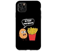 Potato Is That You Bro French Fries Funny Potato Food Lover Custodia per iPhone 11 Pro Max