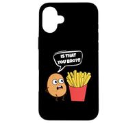 Potato Is That You Bro French Fries Funny Potato Food Lover Custodia per iPhone 16 Plus