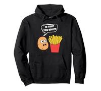 Potato Is That You Bro French Fries Funny Potato Food Lover Felpa con Cappuccio