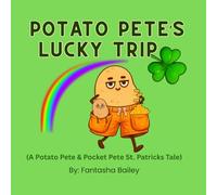 Potato Pete's Lucky Trip: A Potato Pete & Pocket Pete St. Patrick’s Day Tale