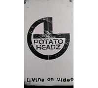 Potatoheads - Living On Video