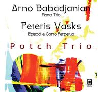 Potch Trio;Arno Babadjanian;Peteris Vasks;None - Pno Trios