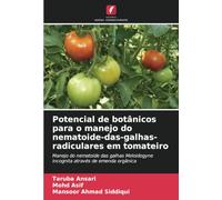 Potencial de botânicos para o manejo do nematoide-das-galhas-radiculares em tomateiro: Manejo do nematoide das galhas Meloidogyne incognita através de emenda orgânica