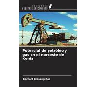 Potencial de petróleo y gas en el noroeste de Kenia