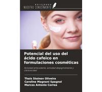 Potencial del uso del ácido cafeico en formulaciones cosméticas: Actividad antioxidante, actividad despigmentante y citotoxicidad