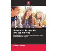 Potencial futuro do ensino híbrido: Percepções dos professores sobre o potencial futuro do ensino híbrido na UISIL