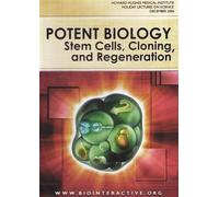 Potent Biology: Stem Cells, Cloning and Regeneration