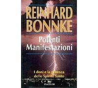 Potenti manifestazioni. I doni e la potenza dello Spirito Santo