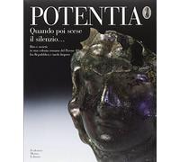 Catalogo della Mostr - Potentia. Quando poi scese il silenzio... Rito e società