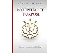 Potential to Purpose: The Power of Intentional Thinking